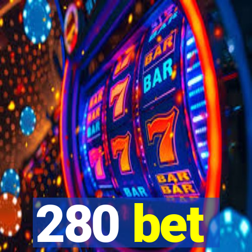 280 bet